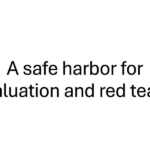 A safe harbor for AI evaluation and red teaming