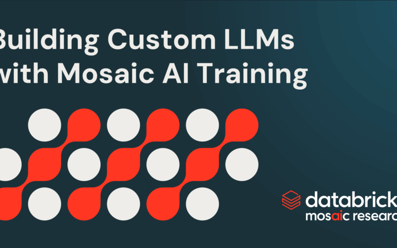 Building DBRX-class Custom LLMs with Mosaic AI Training