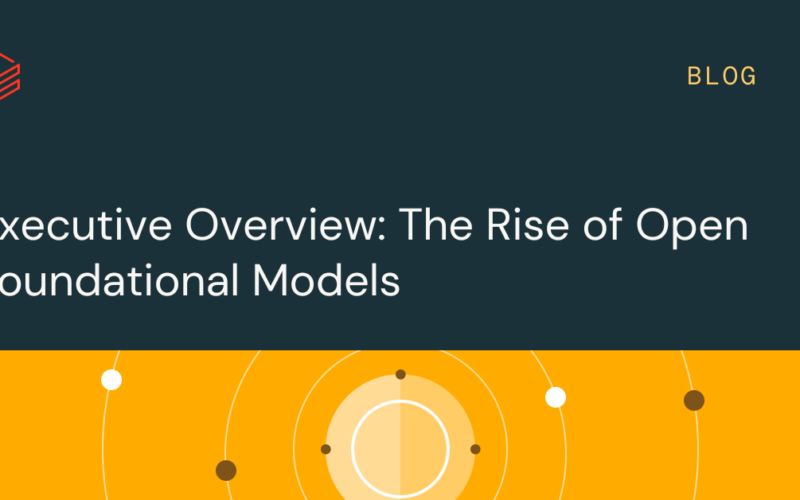 Executive Overview: The Rise of Open Foundational Models