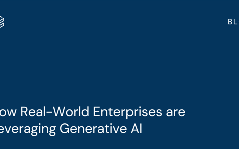 How Real-World Enterprises are Leveraging Generative AI