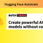 Hugging Face Autotrain Getting Started