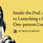 Inside the Pod: A Guide to Launching a Successful One-person Company