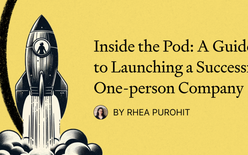 Inside the Pod: A Guide to Launching a Successful One-person Company