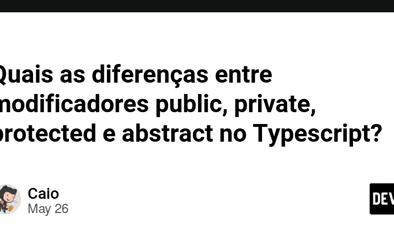 Quais as diferenças entre modificadores public, private, protected e abstract no Typescript?