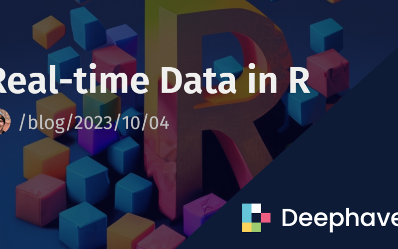 Real-time Data in R | Deephaven