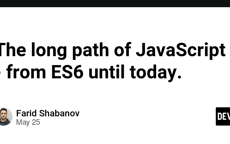 The long path of JavaScript – from ES6 until today.