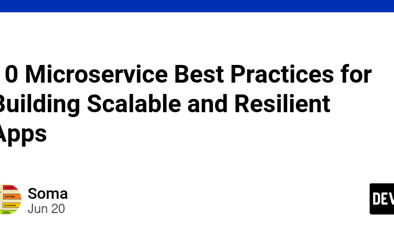 10 Microservice Best Practices for Building Scalable and Resilient Apps