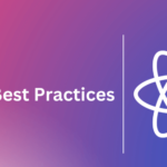 7 Best Practices for ReactJS Development in 2024