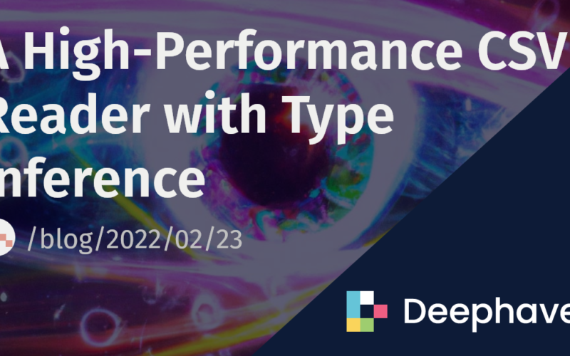 A High-Performance CSV Reader with Type Inference | Deephaven