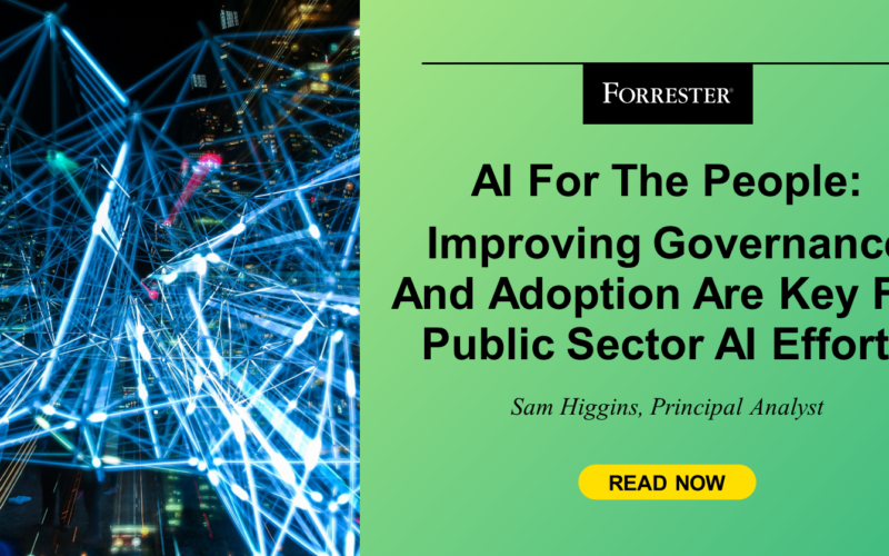 AI For The People: Improving Governance And Adoption Are Key For Public Sector AI Efforts