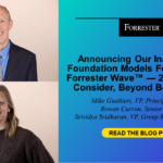 Announcing Our Inaugural AI Foundation Models For Language Forrester Wave™ — 21 Criteria To Consider, Beyond Benchmarks