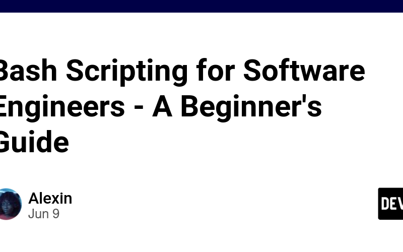 Bash Scripting for Software Engineers – A Beginner’s Guide