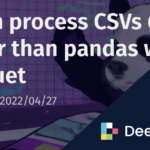 Batch process CSVs 60x faster than pandas with Parquet | Deephaven