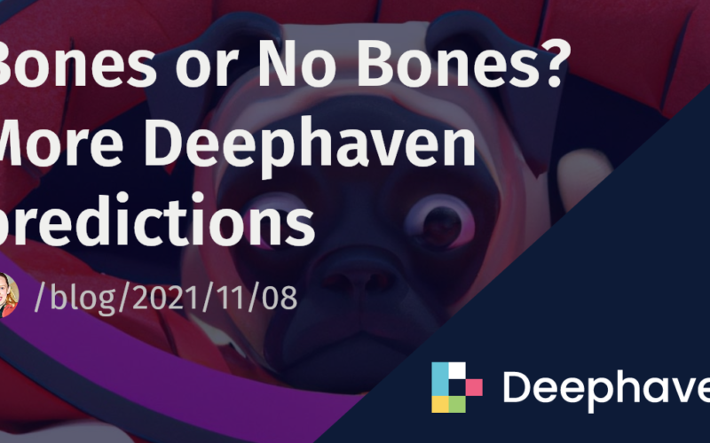 Bones or No Bones? More Deephaven predictions | Deephaven