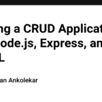 Building a CRUD Application with Node.js, Express, and MySQL