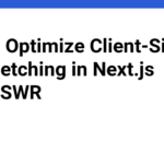 Catch, Optimize Client-Side Data Fetching in Next.js Using SWR