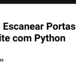 Como Escanear Portas em um Website com Python