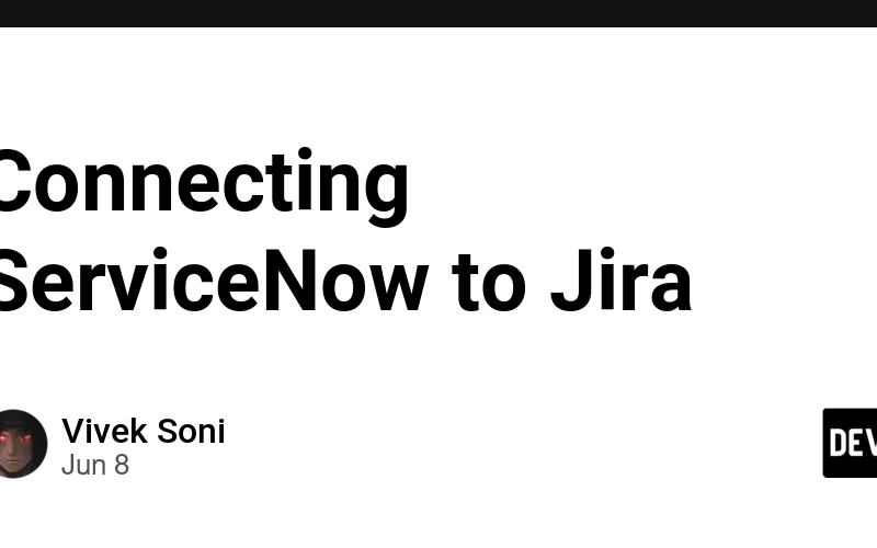 Connecting ServiceNow to Jira