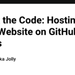 Crack the Code: Hosting Your Website on GitHub Pages