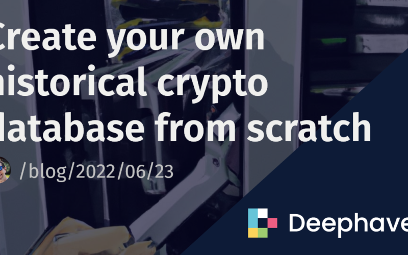 Create your own historical crypto database from scratch | Deephaven