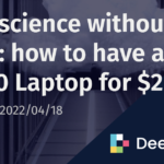 Data science without big costs: how to have a $3800 Laptop for $20 a month | Deephaven