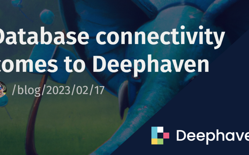 Database connectivity comes to Deephaven | Deephaven