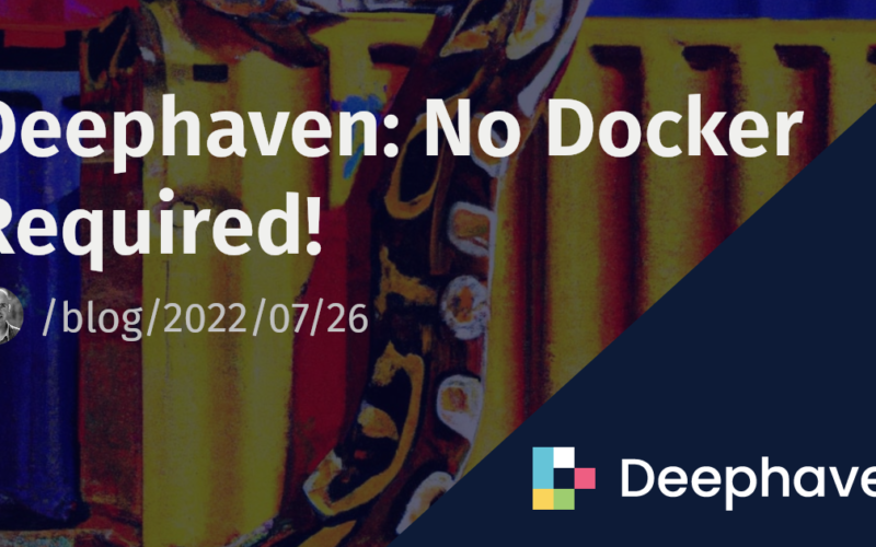 Deephaven: No Docker Required! | Deephaven