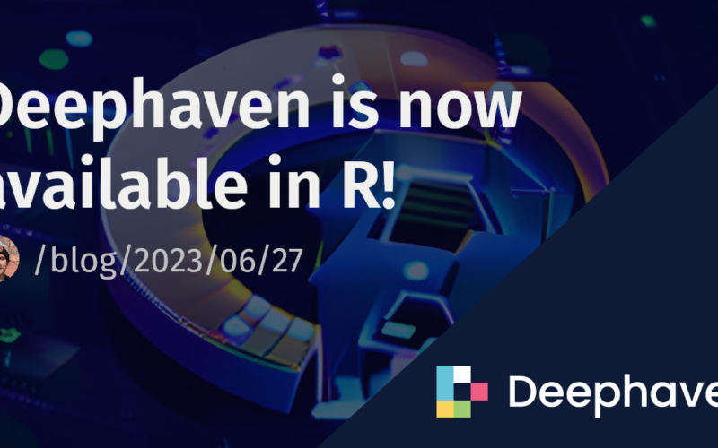 Deephaven is now available in R! | Deephaven