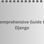 Django Basics: A Comprehensive Guide