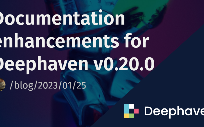 Documentation enhancements for Deephaven v0.20.0 | Deephaven