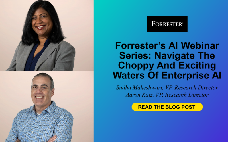 Forrester’s AI Webinar Series: Navigate The Choppy And Exciting Waters Of Enterprise AI