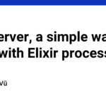 GenServer, a simple way to work with Elixir process.