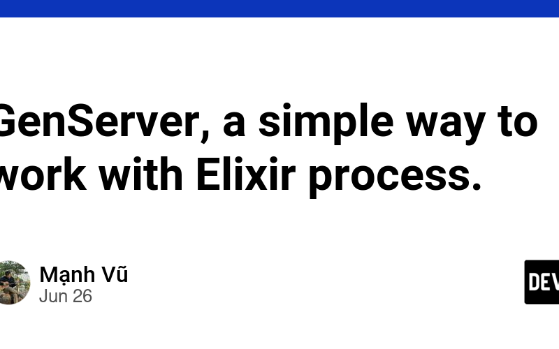 GenServer, a simple way to work with Elixir process.