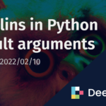 Gremlins in Python default arguments | Deephaven