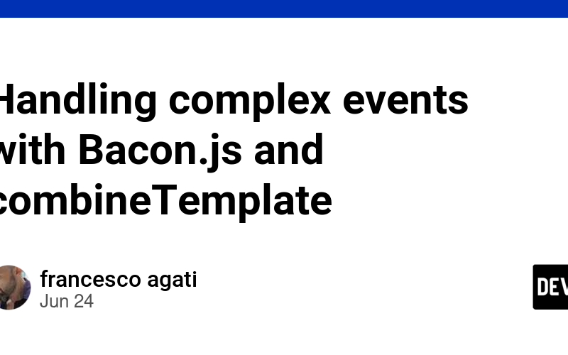 Handling complex events with Bacon.js and combineTemplate