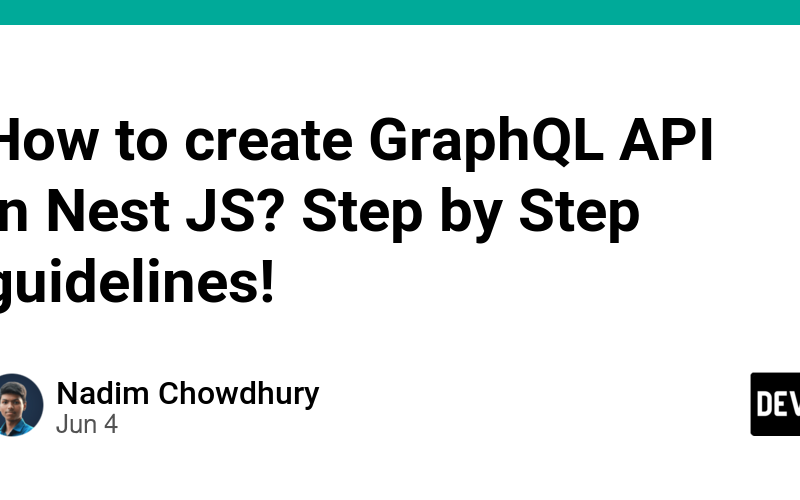 How to create GraphQL API in Nest JS? Step by Step guidelines!