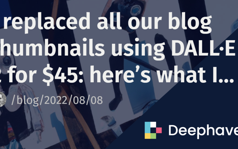 I replaced all our blog thumbnails using DALL·E 2 for $45: here’s what I learned | Deephaven