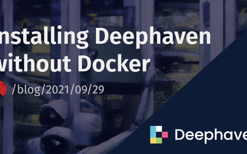 Installing Deephaven without Docker | Deephaven