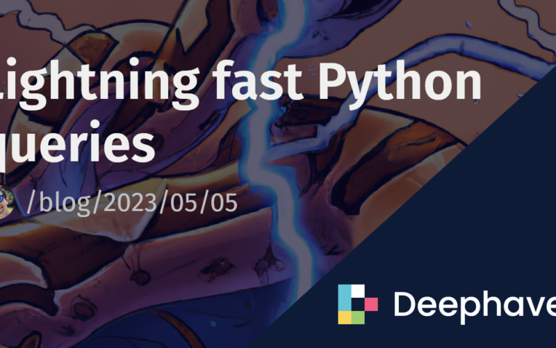 Lightning fast Python queries | Deephaven