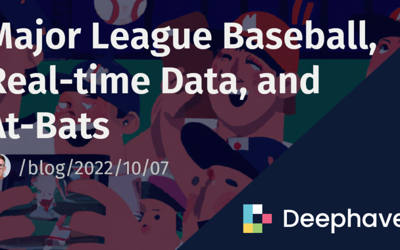 Major League Baseball, Real-time Data, and At-Bats | Deephaven