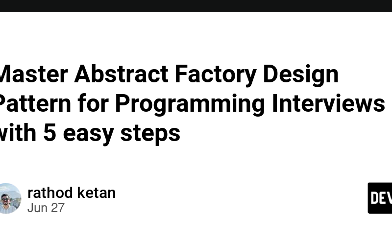 Master Abstract Factory Design Pattern for Programming Interviews with 5 easy steps