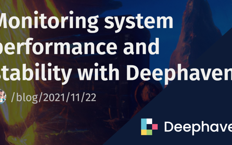 Monitoring system performance and stability with Deephaven and Prometheus | Deephaven