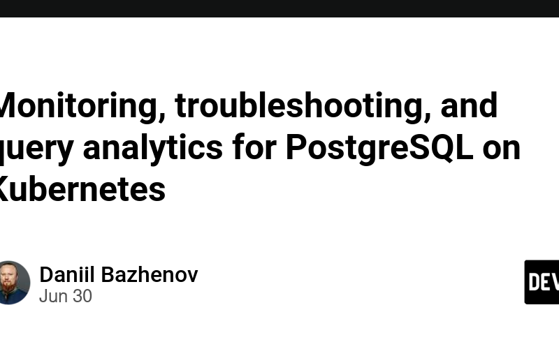 Monitoring, troubleshooting, and query analytics for PostgreSQL on Kubernetes