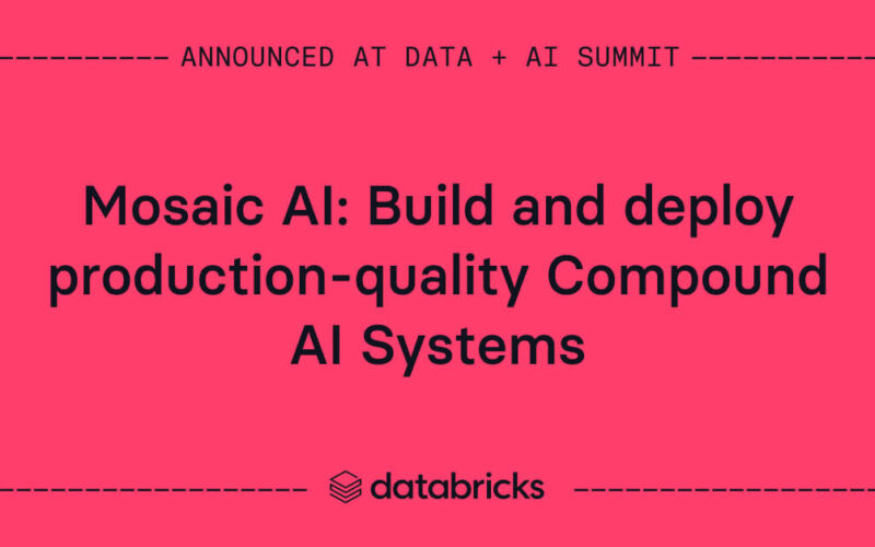 Mosaic AI: Build and deploy production-quality Compound AI Systems