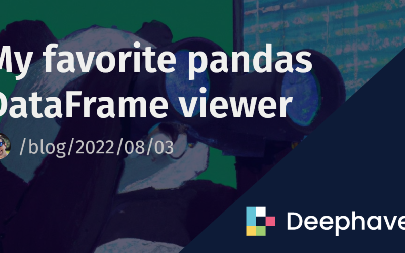 My favorite pandas DataFrame viewer | Deephaven