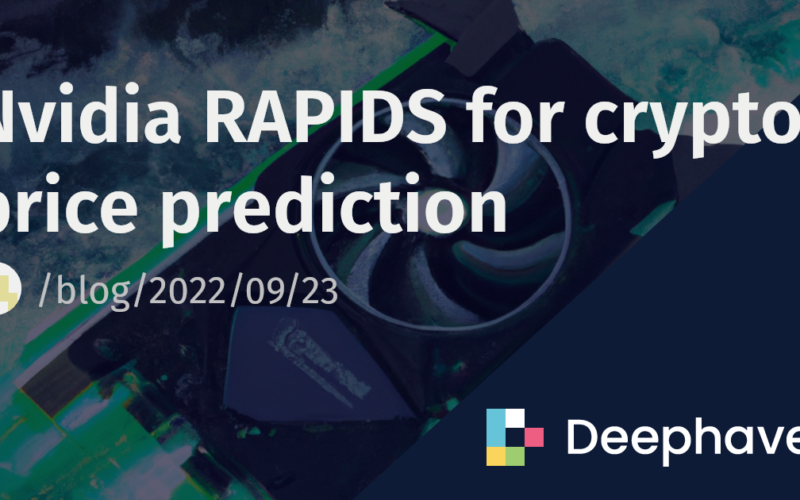 Nvidia RAPIDS for crypto price prediction | Deephaven