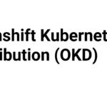 Openshift Kubernetes Distribution (OKD)