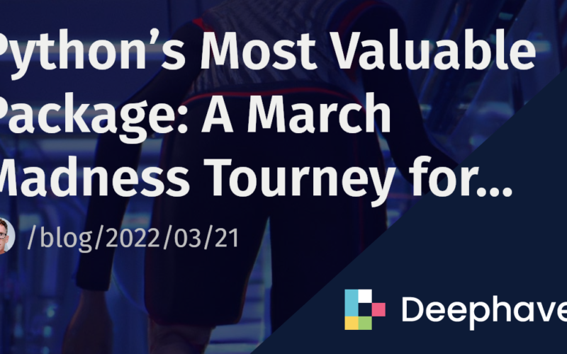 Python’s Most Valuable Package: A March Madness Tourney for developers | Deephaven