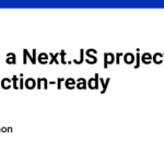 Setup a Next.JS project for production-ready