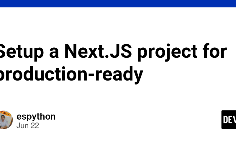 Setup a Next.JS project for production-ready